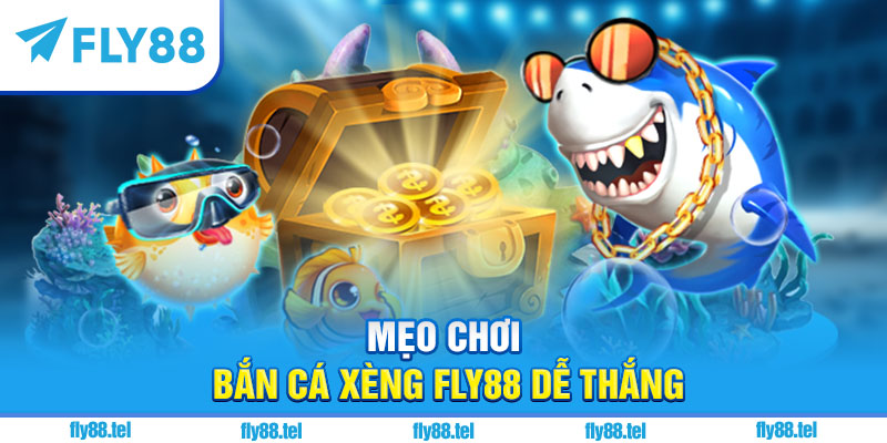 Bắn Cá Xèng Fly88 – Hướng Dẫn Chơi, Săn Thưởng, Nhận Giftcode HOT 2025 10 Mẹo chơi bắn cá xèng Fly88 dễ thắng